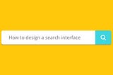 Search interface: 20 things to consider