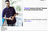 “Hylobiz Business Hero's” Episode #1: Invoice Automation Story