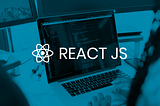 Choosing ReactJS Development in 2023: How it Fuels Business Success