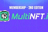 MultiNFT announces its 2021 NFT Membership sale.