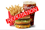 Reputation Management: I’ll have a Big Mac, Large Fries and Coke with that, please.
