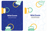 Wild Cards: A Tool for Ideation & Brainstorming