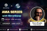 AMA: TBN CAPITAL 🤝 METAL SWAP