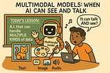 Multimodal Models: When AI Can See and Talk