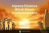 Alpaca Finance Wind-Down Announcement