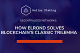 How Elrond Solves Blockchain’s Classic Trilemma