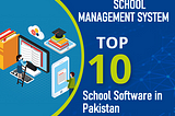 Best School Management Software in Pakistan
