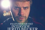 Featured Artist Interview: Film Maker Jered Becker — snarkandstring.com