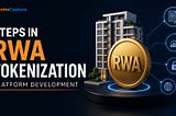 Steps Involved in RWA Tokenization Platform Development