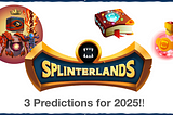 Splinterlands: My 3 Predictions for 2025!!