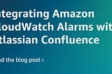 How to Integrate Amazon CloudWatch Alarms with Atlassian Confluence