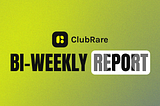 ClubRare Bi-Weekly Report (11.10.2023 — 11.23.2023)[EN]