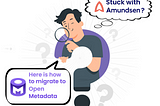 Stuck with Amundsen? Here is how to migrate to OpenMetadata