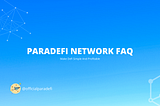 PARADEFI NETWORK FAQ