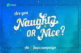 Naughty or Nice X-Mas: Một Món Quà Cuối Năm Dành Cho Cộng Đồng Neo Toàn Cầu