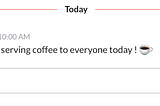 Comment un Slack Bot nous apporte le café chaque matin.