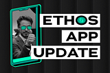 Ethos App Update 4.0.3