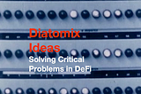 Solving Critical Problems in DeFi