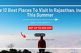 The 12 Best Places To Visit In Rajasthan, India This Summer