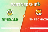 🎉 APESALE PARTNERS WITH SHIBCHAIN 🎉