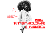 Moda, sustentabilidade e pandemia