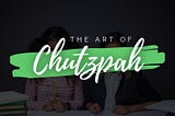 First-Ever Course About ‘Chutzpah’ Now Available Worldwide