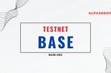 BASE Testnet Ultimate Guide