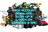 Xbox Account: How to Download, Sign up & Login on Windows & Mac