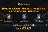 PasBurgerCities S3 Cross-Year Season BurgerPass Presale