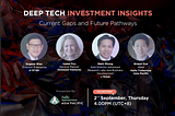 Hello Tomorrow Asia Pacific event — Deep Tech Investment Insights: Current Gaps and Future Pathways