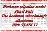 Heckman selection model Panel Data Use heckman xtheckmanfe