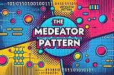 Mastering Design Patterns in JavaScript: Part 9 — The Mediator Pattern