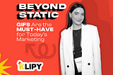 Beyond Static: GIFs Are the Must-Have for Today’s Marketing