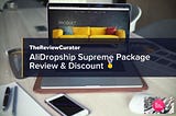 AliDropship Supreme Package Review & Discount 🥇