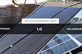 The Top Three Solar Manufacturers
