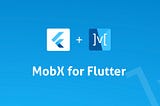 State Management Made Fun Using MobX for Flutter — Part 1