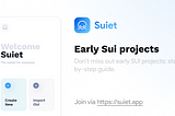 Don’t miss out early Sui projects: a step-by-step guide