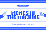 Memes in the Machine: The Algorithmic Age of Humour
