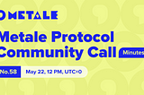 Metale Protocol Community Call №58: Minutes