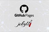 GitHub Pages and Jekyll