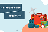 Holiday Package Prediction