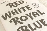 Review of Red White and Royal Blue by Casey McQuiston