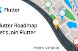 Flutter Roadmap-Let’s join Flutter