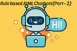 Rule-based StandAlone AIML chatbots (Chatbots Part-2)