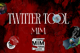 MIM Twitter Tool