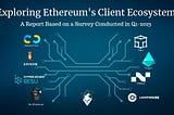 Exploring Ethereum’s Client Ecosystem