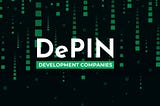 Top 7 DePIN Development Companies for 2024–2025