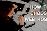 Web Hosting Types & How to the Choose Best Hosting Service For Your Business