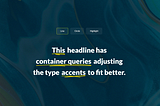 Using container queries to customise typography accents