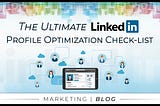The Ultimate LinkedIn Profile Optimization Check-list